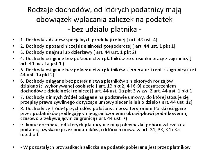 Rodzaje dochodów, od których podatnicy mają obowiązek wpłacania zaliczek na podatek - bez udziału