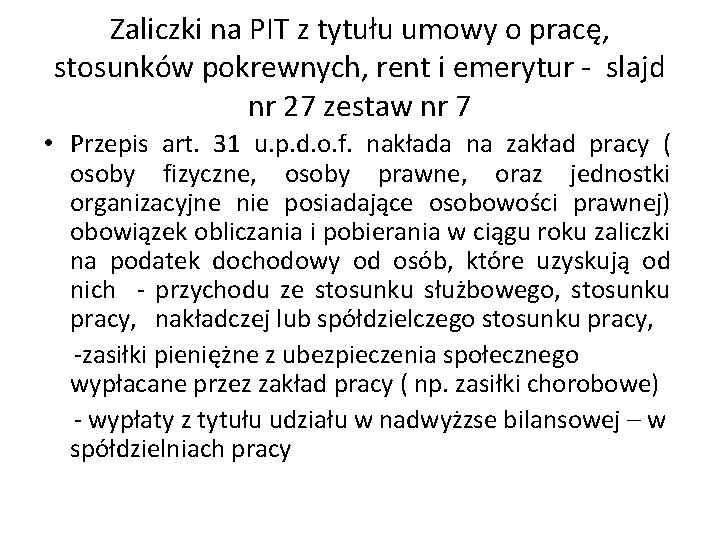 Zaliczki na PIT z tytułu umowy o pracę, stosunków pokrewnych, rent i emerytur -