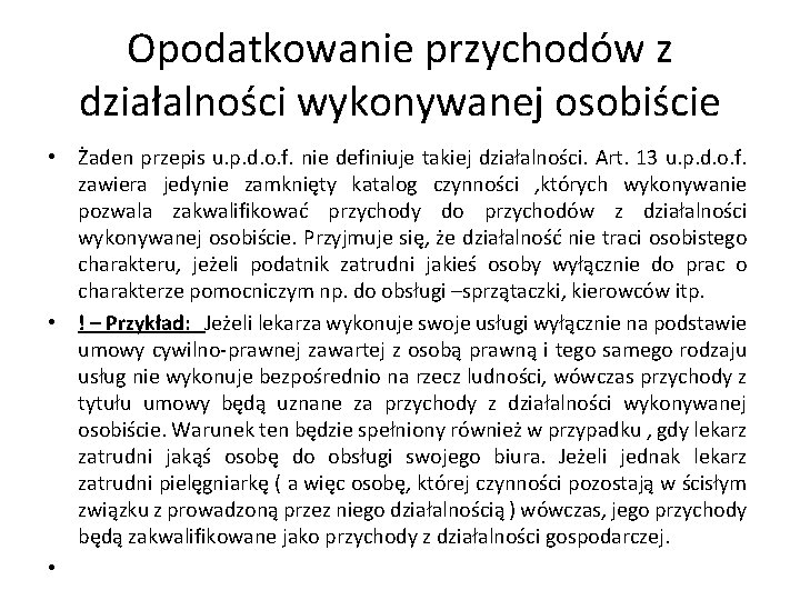 Opodatkowanie przychodów z działalności wykonywanej osobiście • Żaden przepis u. p. d. o. f.