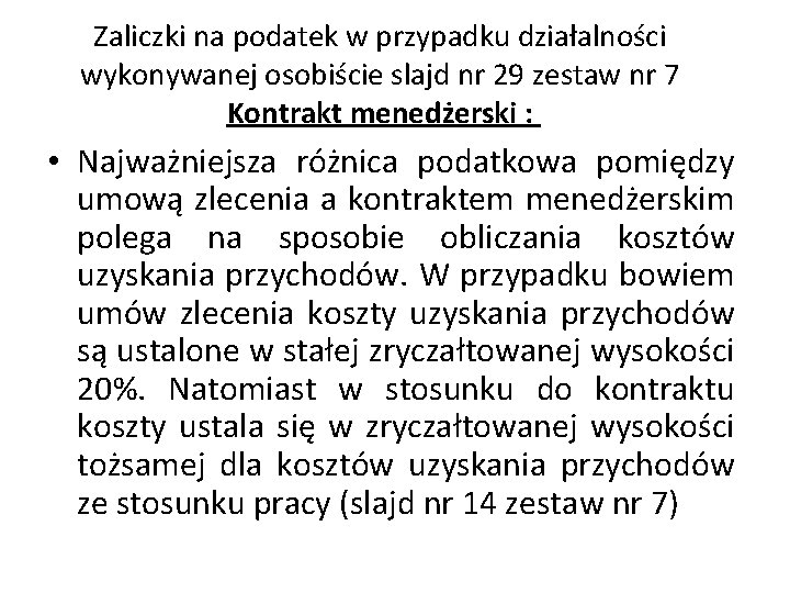 Zaliczki na podatek w przypadku działalności wykonywanej osobiście slajd nr 29 zestaw nr 7