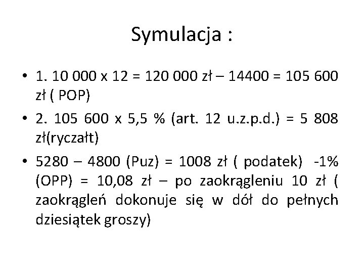 Symulacja : • 1. 10 000 x 12 = 120 000 zł – 14400