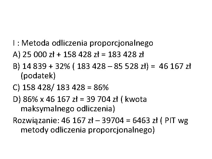 I : Metoda odliczenia proporcjonalnego A) 25 000 zł + 158 428 zł =