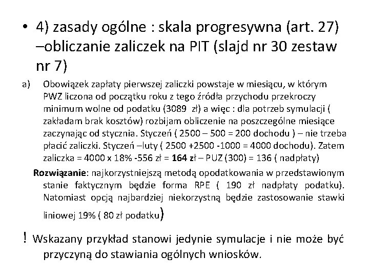  • 4) zasady ogólne : skala progresywna (art. 27) –obliczanie zaliczek na PIT