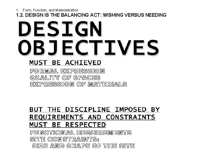 1. Form, Function, and Materialization 1. 2. DESIGN IS THE BALANCING ACT: WISHING VERSUS