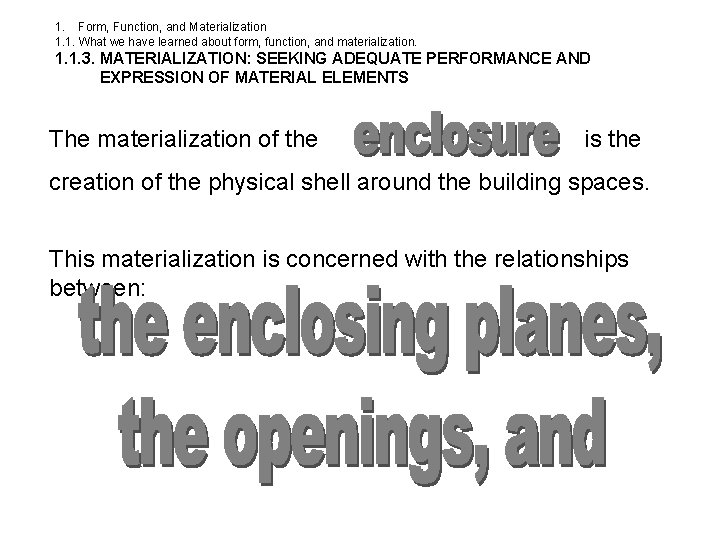 1. Form, Function, and Materialization 1. 1. What we have learned about form, function,