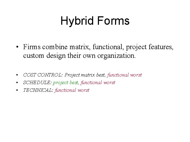 Hybrid Forms • Firms combine matrix, functional, project features, custom design their own organization.