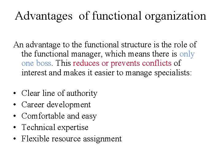 Advantages of functional organization An advantage to the functional structure is the role of