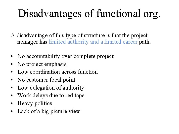 Disadvantages of functional org. A disadvantage of this type of structure is that the