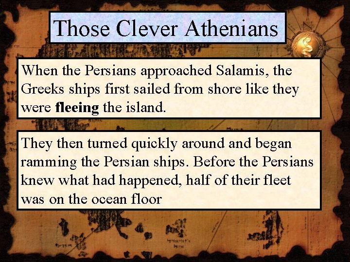Those Clever Athenians When the Persians approached Salamis, the Greeks ships first sailed from
