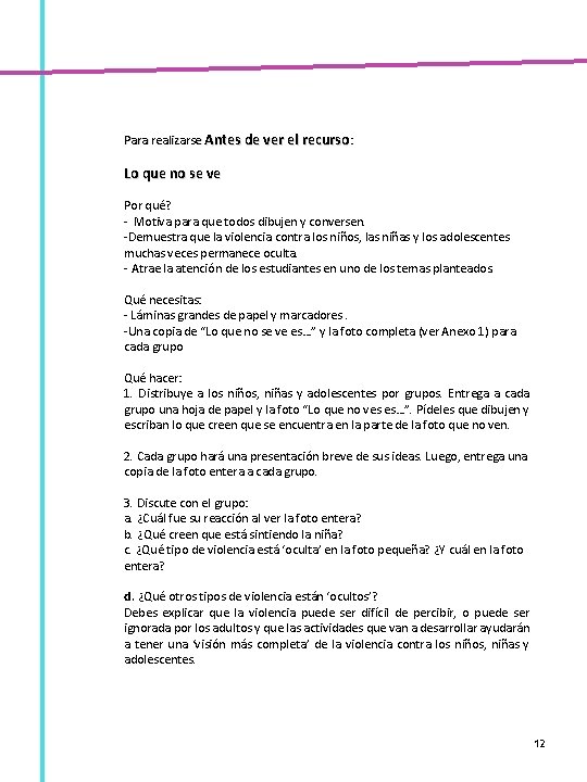 Para realizarse Antes de ver el recurso: Lo que no se ve Por qué?