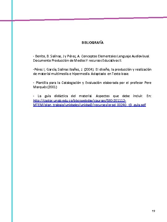 BIBLIOGRAFÍA - Benito, B. Salinas, J y Pérez, A. Conceptos Elementales Lenguaje Audiovisual. Documento