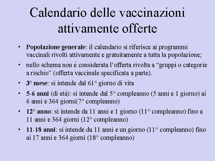 Calendario delle vaccinazioni attivamente offerte • Popolazione generale: il calendario si riferisce ai programmi