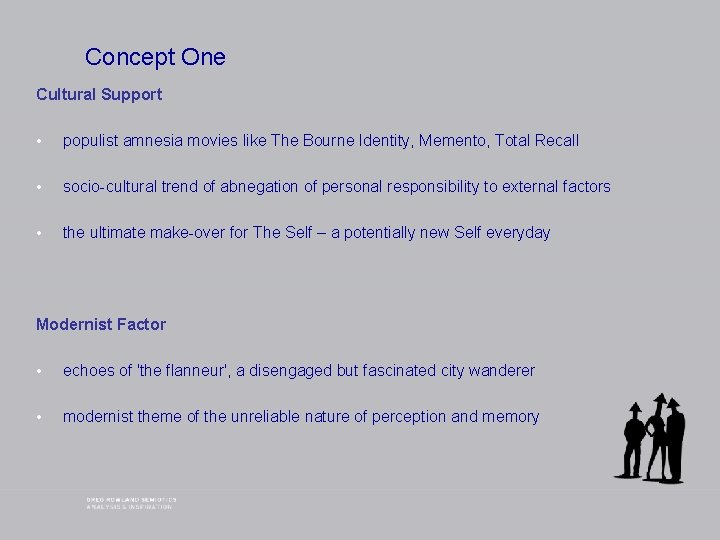 Concept One Cultural Support • populist amnesia movies like The Bourne Identity, Memento, Total