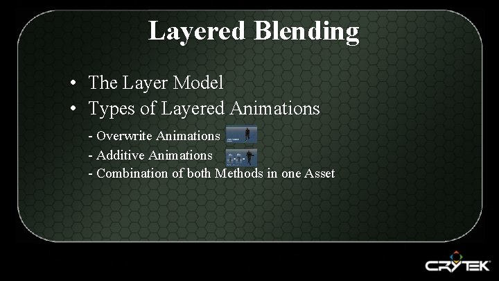 Layered Blending • The Layer Model • Types of Layered Animations - Overwrite Animations