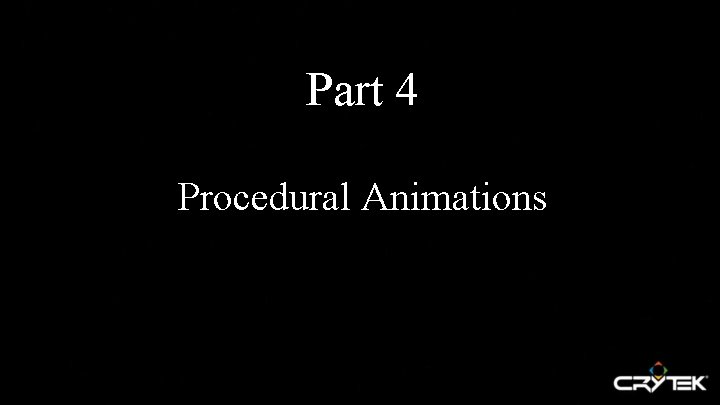 Part 4 Procedural Animations 