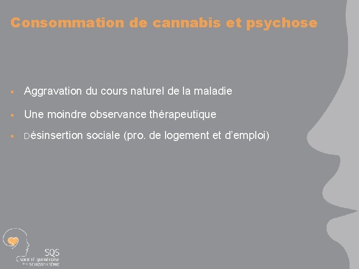 Consommation de cannabis et psychose § Aggravation du cours naturel de la maladie §