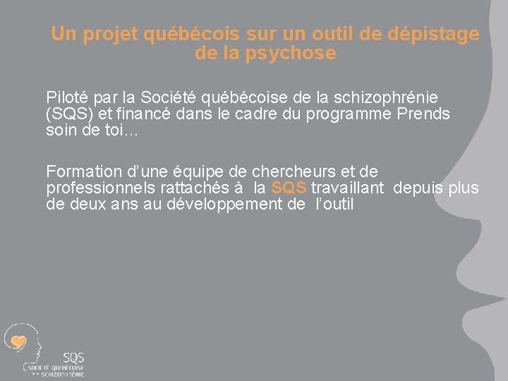  Un projet québécois sur un outil de dépistage de la psychose Piloté par