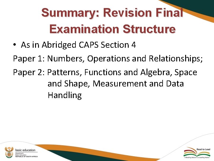 Summary: Revision Final Examination Structure • As in Abridged CAPS Section 4 Paper 1: