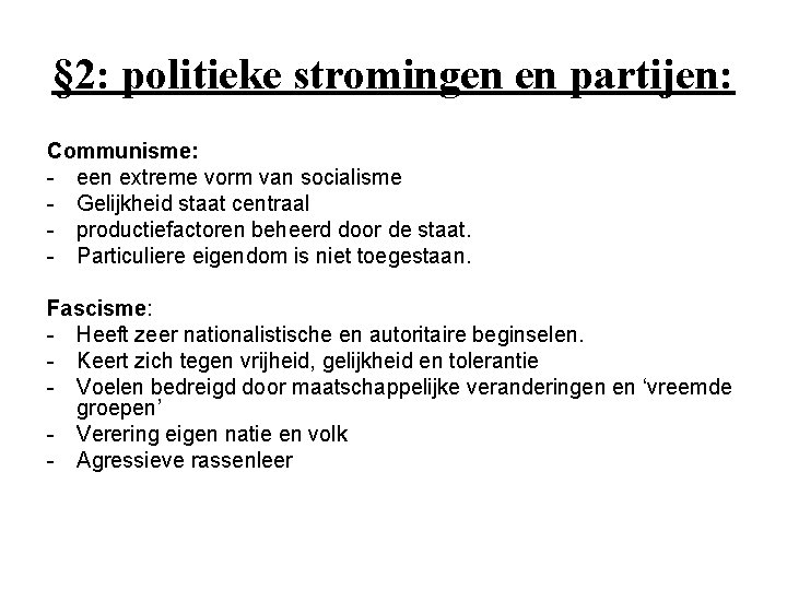 § 2: politieke stromingen en partijen: Communisme: - een extreme vorm van socialisme -