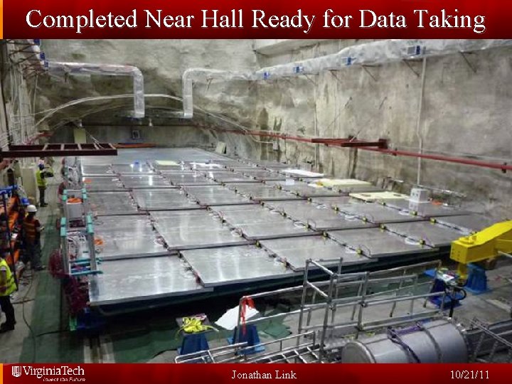 Completed Near Hall Ready for Data Taking Jonathan Link 10/21/11 