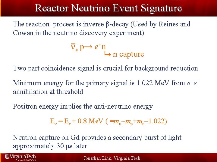 Reactor Neutrino Event Signature The reaction process is inverse β-decay (Used by Reines and
