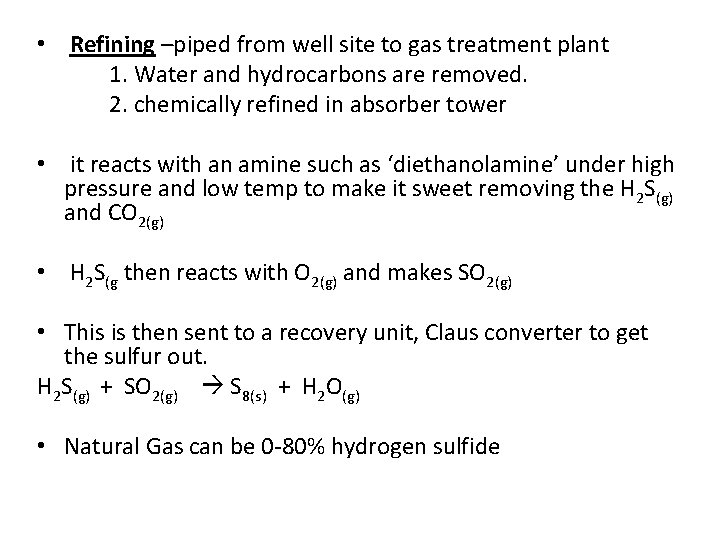  • Refining –piped from well site to gas treatment plant 1. Water and