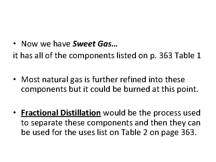  • Now we have Sweet Gas… it has all of the components listed