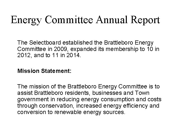 Energy Committee Annual Report The Selectboard established the Brattleboro Energy Committee in 2009, expanded