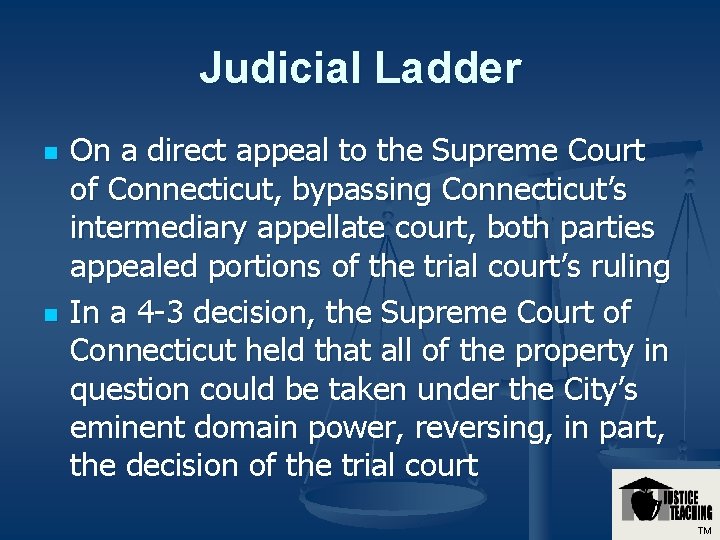 Judicial Ladder n n On a direct appeal to the Supreme Court of Connecticut,