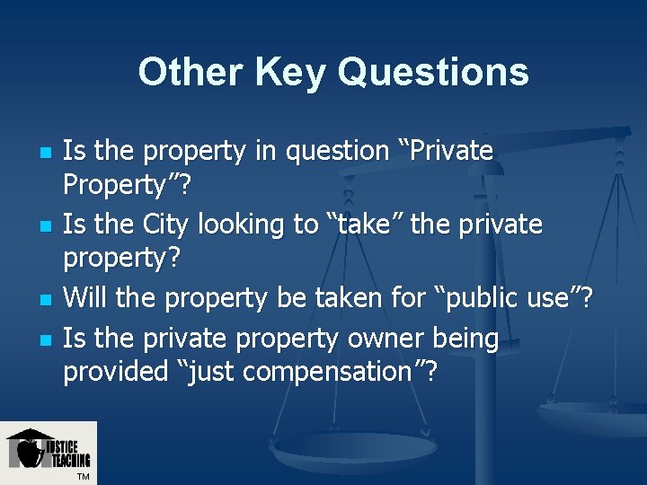 Other Key Questions n n Is the property in question “Private Property”? Is the