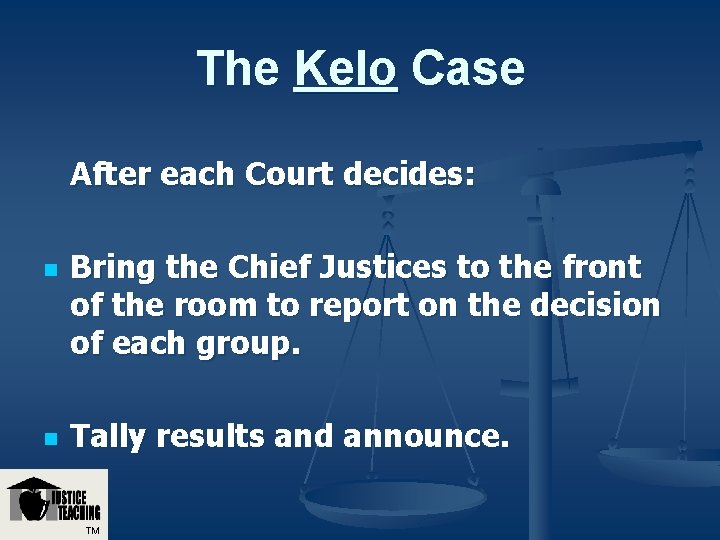 The Kelo Case After each Court decides: n n Bring the Chief Justices to