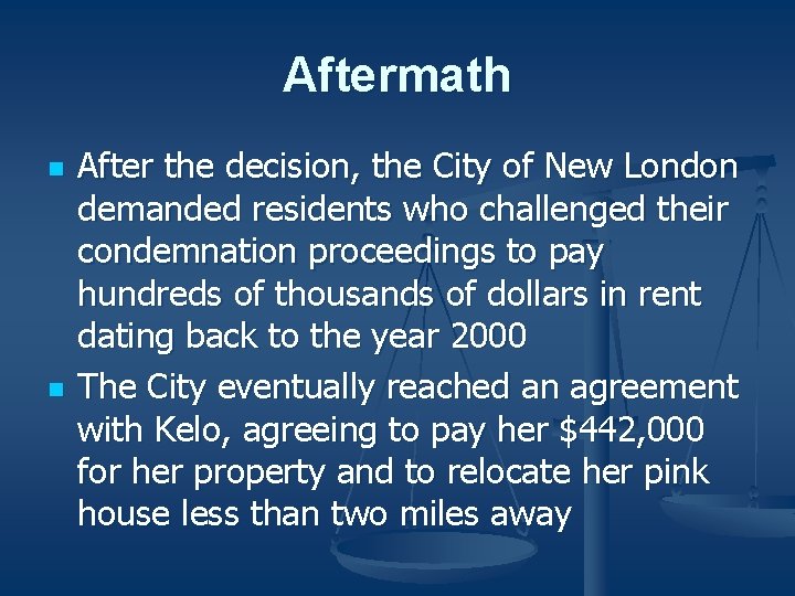 Aftermath n n After the decision, the City of New London demanded residents who