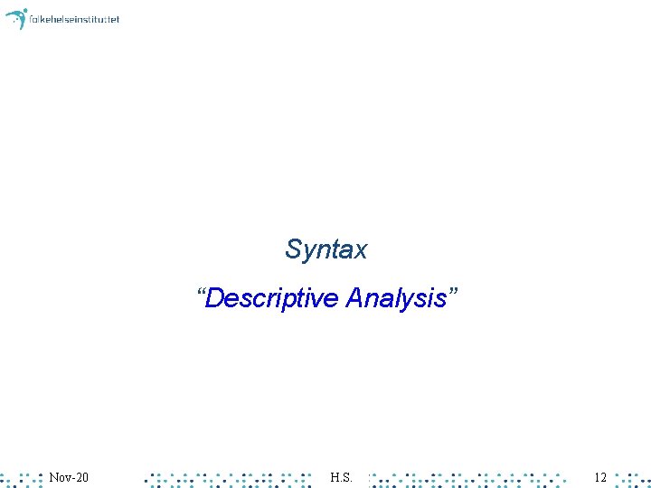 Syntax “Descriptive Analysis” Nov-20 H. S. 12 