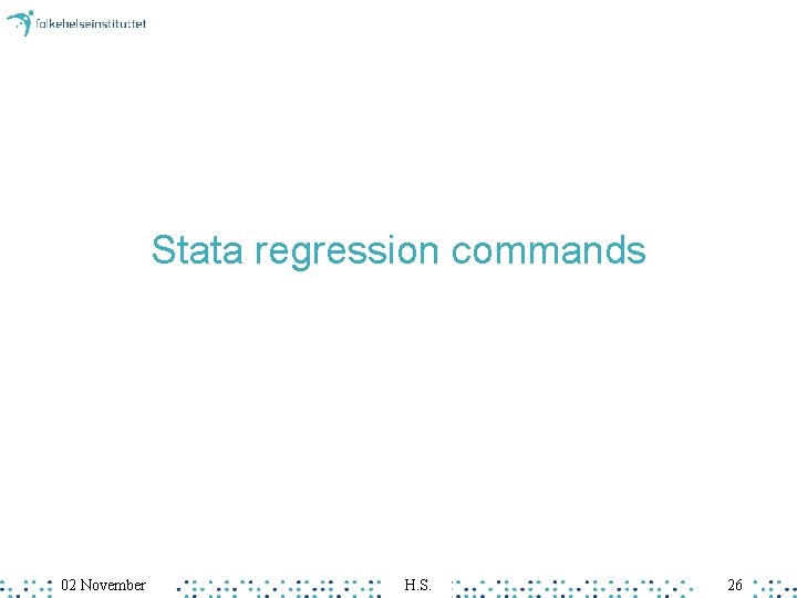 Stata regression commands 02 November H. S. 26 