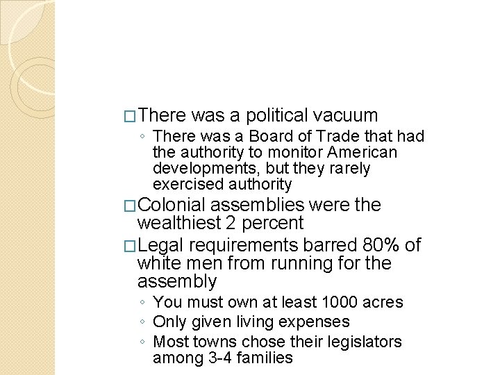 �There was a political vacuum ◦ There was a Board of Trade that had �There was a political vacuum ◦ There was a Board of Trade that had
