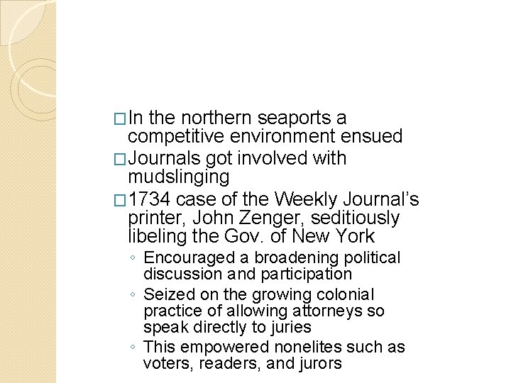 �In the northern seaports a competitive environment ensued �Journals got involved with mudslinging � �In the northern seaports a competitive environment ensued �Journals got involved with mudslinging �