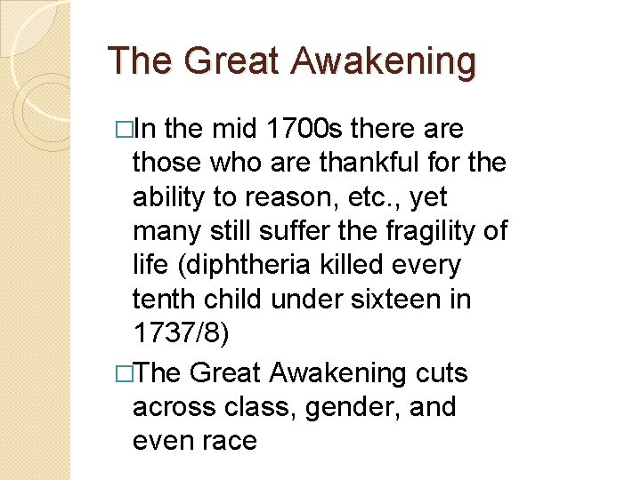 The Great Awakening �In the mid 1700 s there are those who are thankful The Great Awakening �In the mid 1700 s there are those who are thankful
