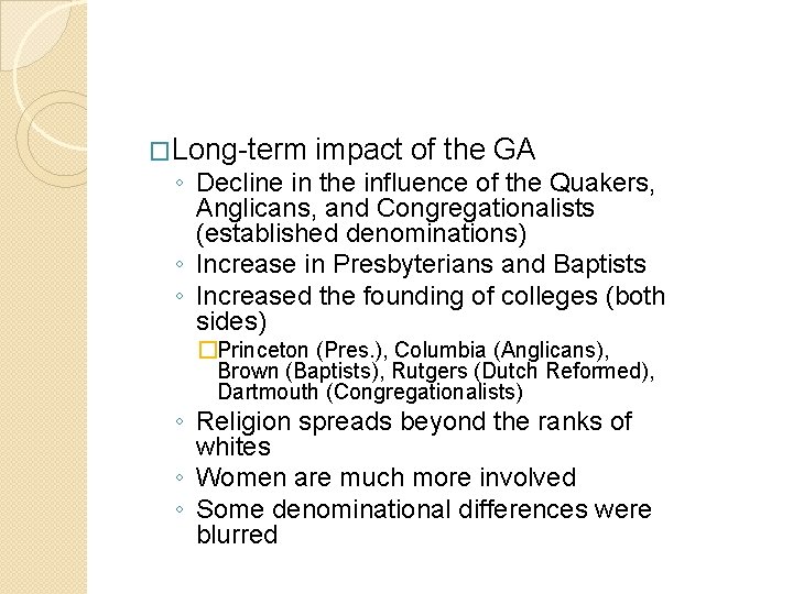 �Long-term impact of the GA ◦ Decline in the influence of the Quakers, Anglicans, �Long-term impact of the GA ◦ Decline in the influence of the Quakers, Anglicans,