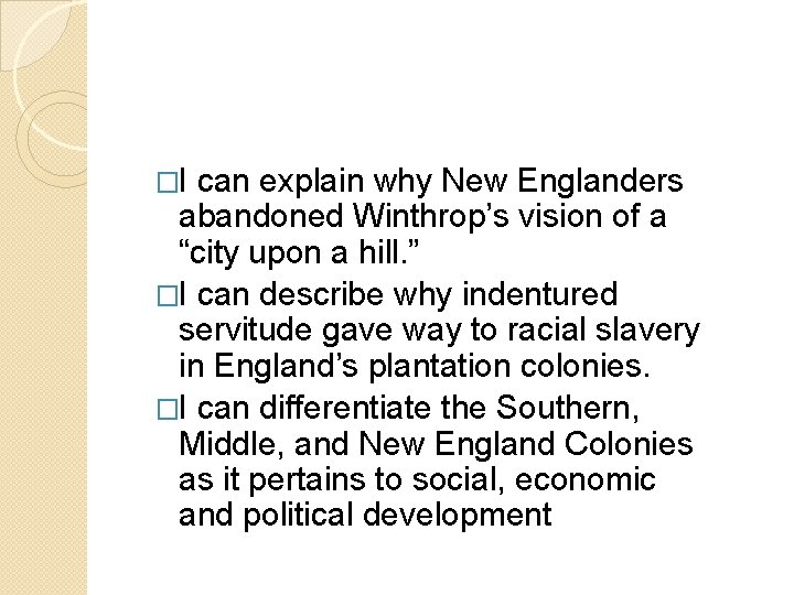 �I can explain why New Englanders abandoned Winthrop’s vision of a “city upon a �I can explain why New Englanders abandoned Winthrop’s vision of a “city upon a