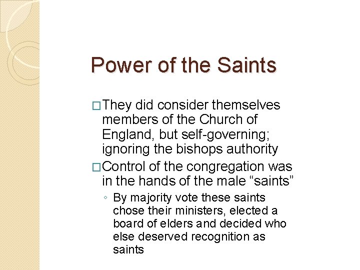 Power of the Saints �They did consider themselves members of the Church of England, Power of the Saints �They did consider themselves members of the Church of England,