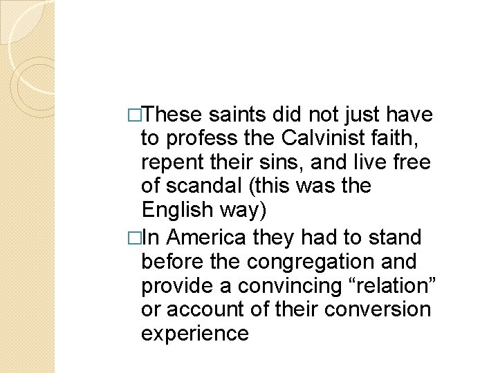 �These saints did not just have to profess the Calvinist faith, repent their sins, �These saints did not just have to profess the Calvinist faith, repent their sins,
