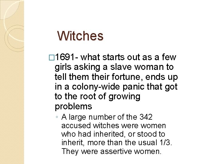 Witches � 1691 - what starts out as a few girls asking a slave Witches � 1691 - what starts out as a few girls asking a slave