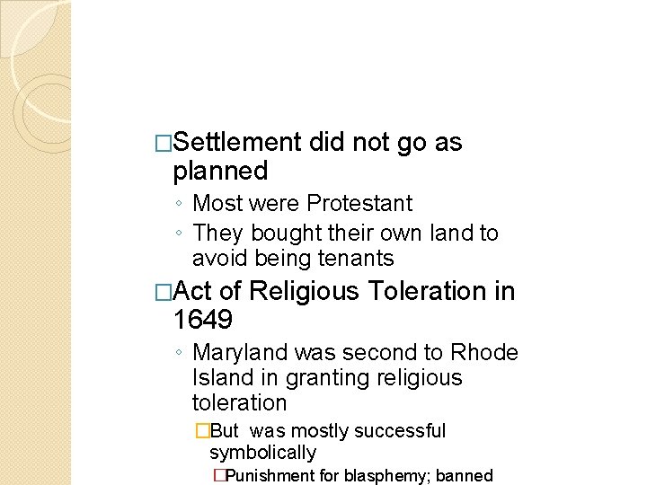 �Settlement planned did not go as ◦ Most were Protestant ◦ They bought their �Settlement planned did not go as ◦ Most were Protestant ◦ They bought their