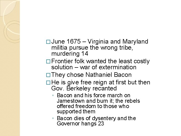 � June 1675 – Virginia and Maryland militia pursue the wrong tribe, murdering 14 � June 1675 – Virginia and Maryland militia pursue the wrong tribe, murdering 14