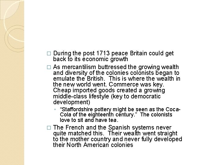 During the post 1713 peace Britain could get back to its economic growth � During the post 1713 peace Britain could get back to its economic growth �
