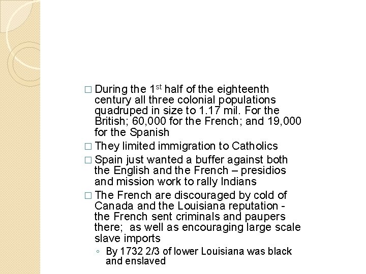 � During the 1 st half of the eighteenth century all three colonial populations � During the 1 st half of the eighteenth century all three colonial populations