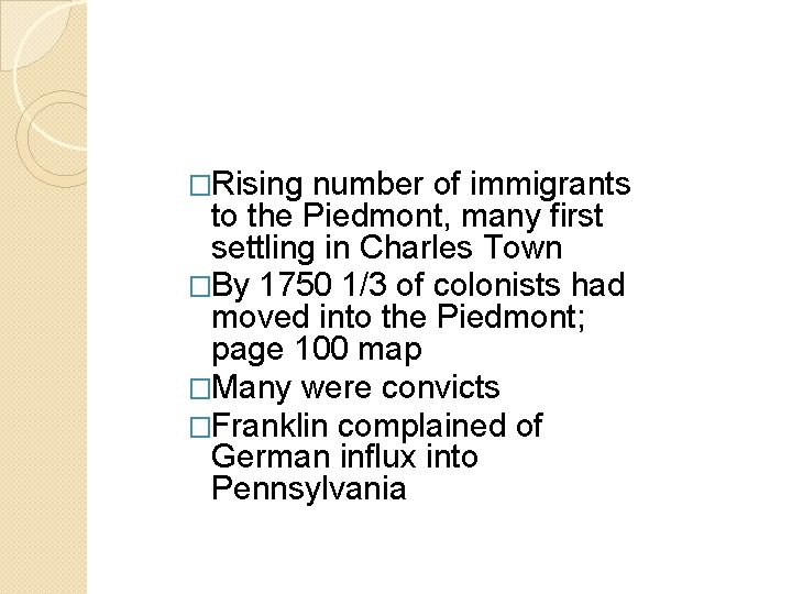 �Rising number of immigrants to the Piedmont, many first settling in Charles Town �By �Rising number of immigrants to the Piedmont, many first settling in Charles Town �By