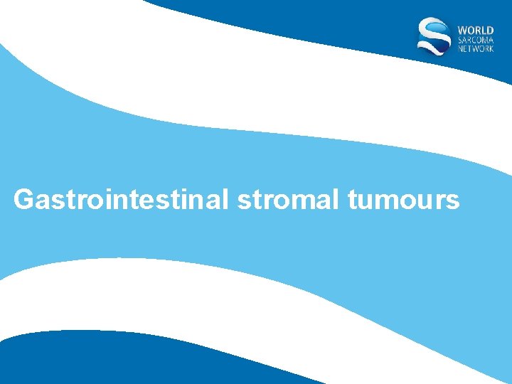 Gastrointestinal stromal tumours 