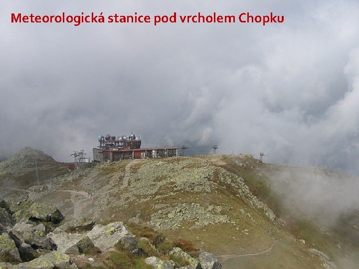 Meteorologická stanice pod vrcholem Chopku 