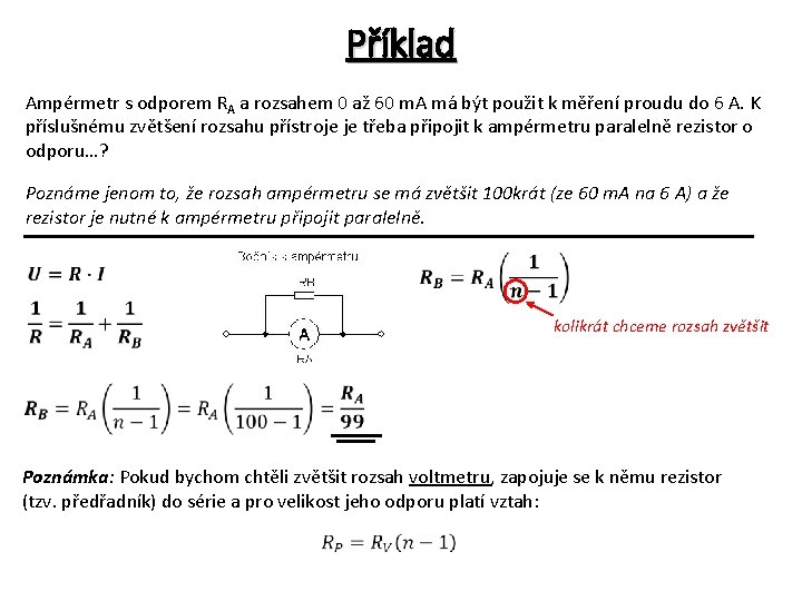 Příklad Ampérmetr s odporem RA a rozsahem 0 až 60 m. A má být